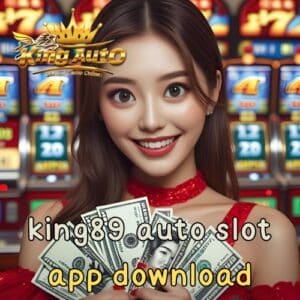 king89 auto slot app download